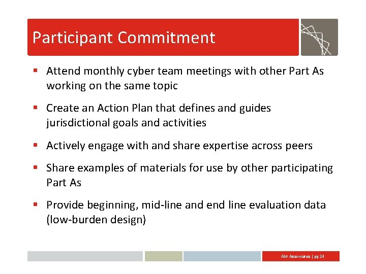 Participant Commitment § Attend monthly cyber team meetings with other Part As working on