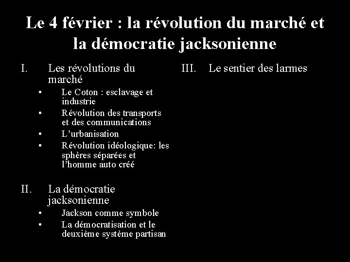 Le 4 février : la révolution du marché et la démocratie jacksonienne I. Les