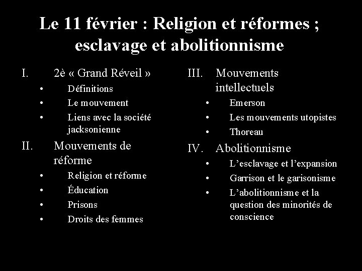 Le 11 février : Religion et réformes ; esclavage et abolitionnisme I. 2è «