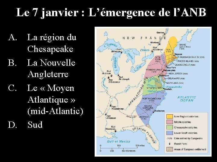 Le 7 janvier : L’émergence de l’ANB A. La région du Chesapeake B. La