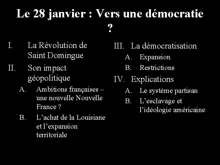 Le 28 janvier : Vers une démocratie ? I. La Révolution de Saint Domingue