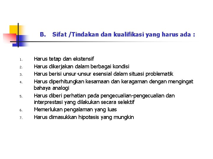 B. 1. 2. 3. 4. 5. 6. 7. Sifat /Tindakan dan kualifikasi yang harus