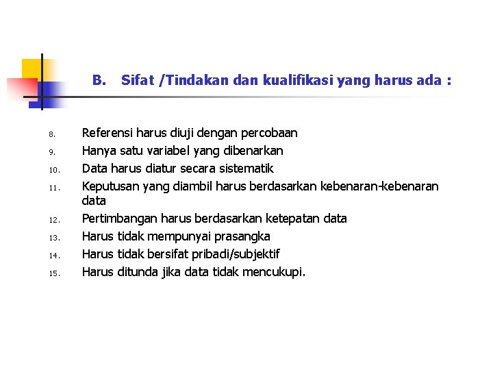 B. 8. 9. 10. 11. 12. 13. 14. 15. Sifat /Tindakan dan kualifikasi yang