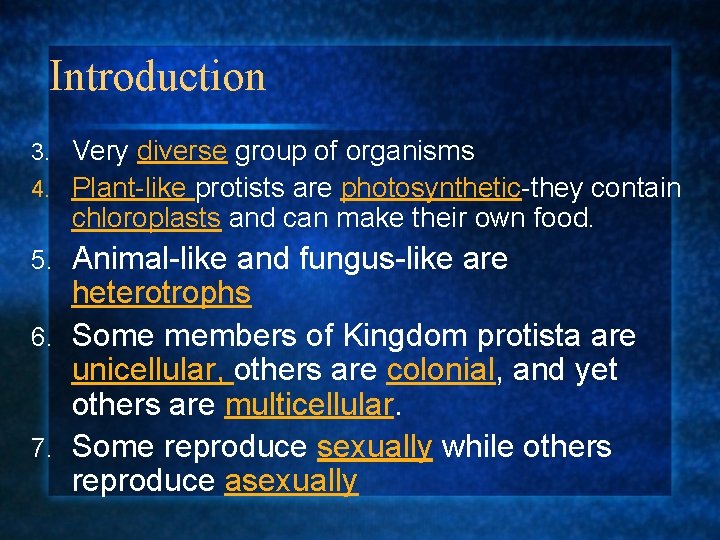 Introduction Very diverse group of organisms 4. Plant-like protists are photosynthetic-they contain chloroplasts and