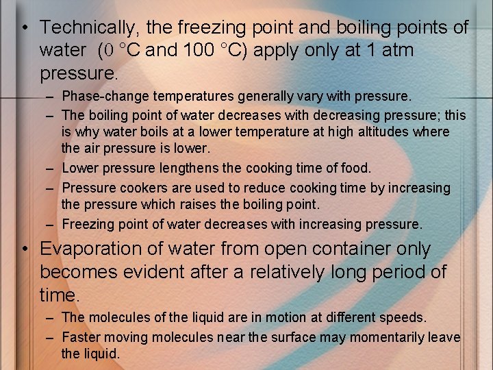  • Technically, the freezing point and boiling points of water ( °C and