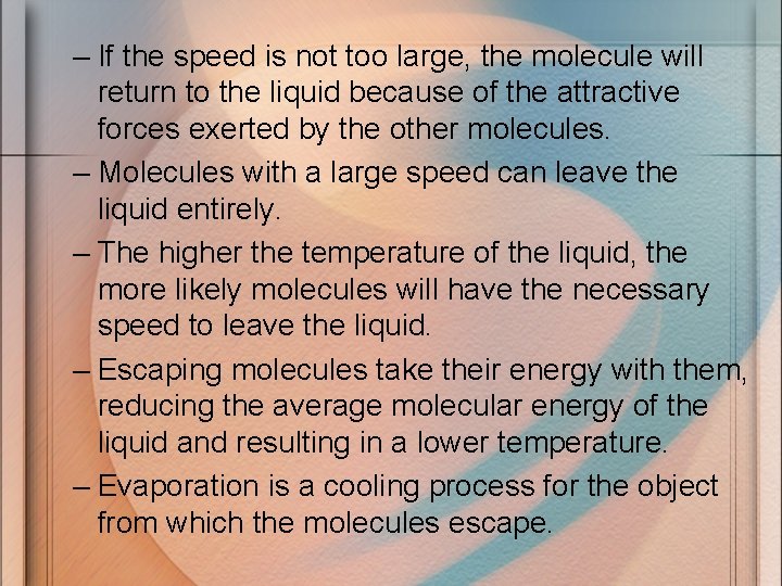 – If the speed is not too large, the molecule will return to the