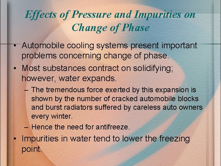Effects of Pressure and Impurities on Change of Phase • Automobile cooling systems present