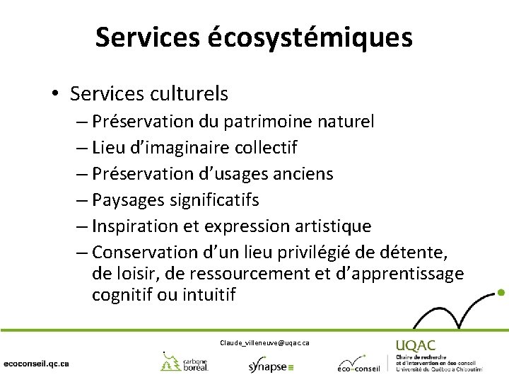 Services écosystémiques • Services culturels – Préservation du patrimoine naturel – Lieu d’imaginaire collectif