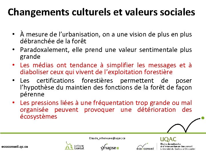 Changements culturels et valeurs sociales • À mesure de l’urbanisation, on a une vision