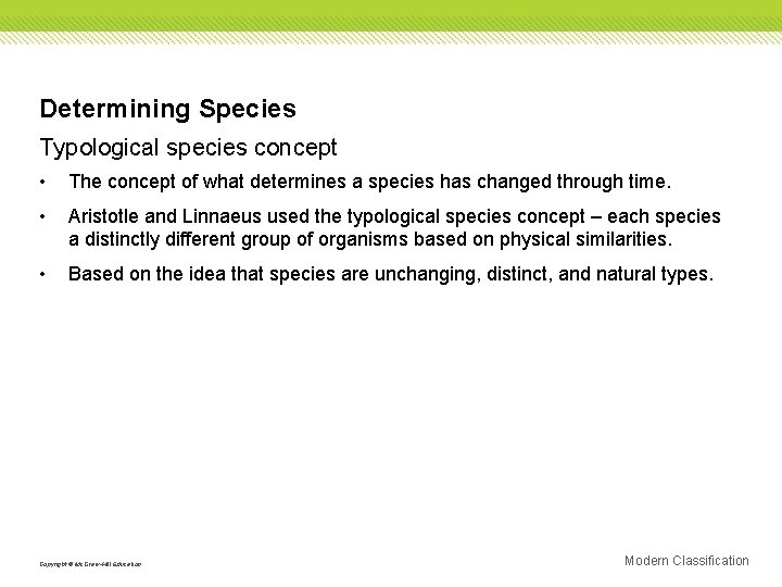 Determining Species Typological species concept • The concept of what determines a species has