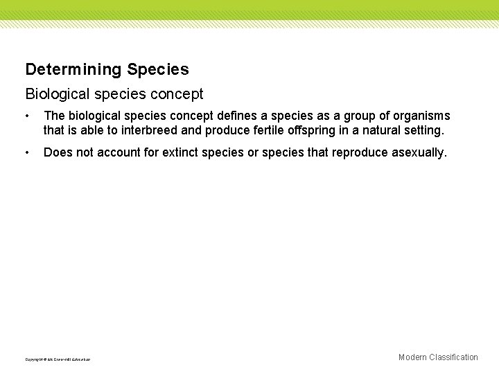 Determining Species Biological species concept • The biological species concept defines a species as