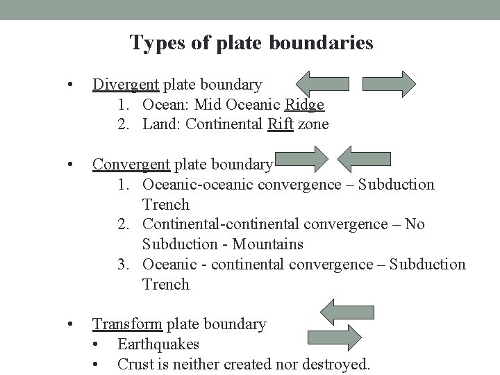 Types of plate boundaries • Divergent plate boundary 1. Ocean: Mid Oceanic Ridge 2.