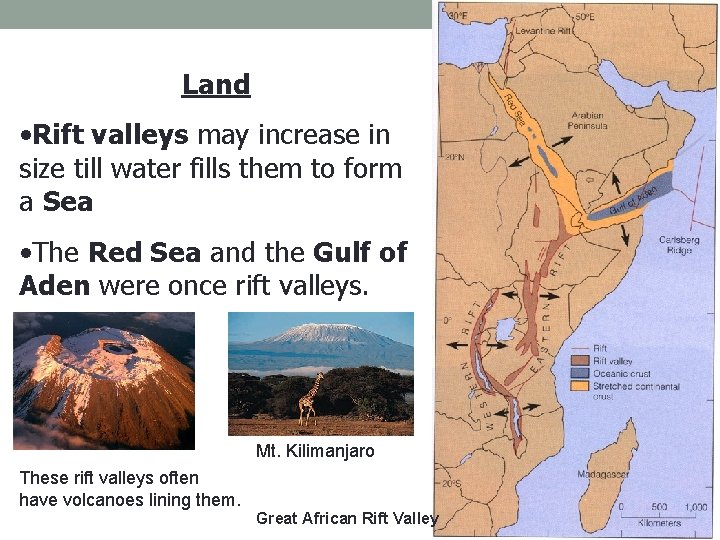 Land • Rift valleys may increase in size till water fills them to form