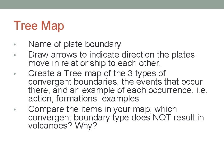 Tree Map • • Name of plate boundary Draw arrows to indicate direction the