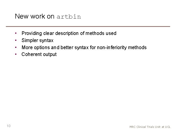 New work on artbin • • 10 Providing clear description of methods used Simpler