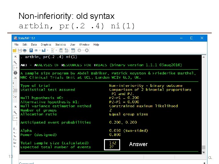 Non-inferiority: old syntax artbin, pr(. 2. 4) ni(1) Answer 13 MRC Clinical Trials Unit