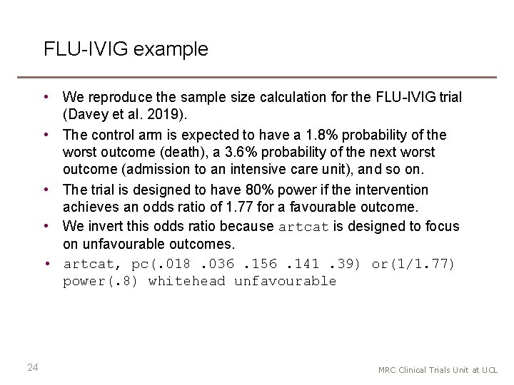 FLU-IVIG example • We reproduce the sample size calculation for the FLU-IVIG trial (Davey