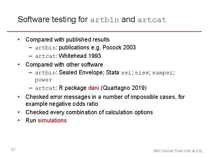 Software testing for artbin and artcat • Compared with published results − artbin: publications