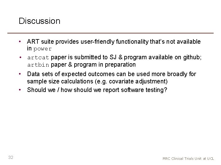 Discussion • ART suite provides user-friendly functionality that’s not available in power • artcat