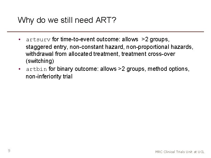 Why do we still need ART? • artsurv for time-to-event outcome: allows >2 groups,
