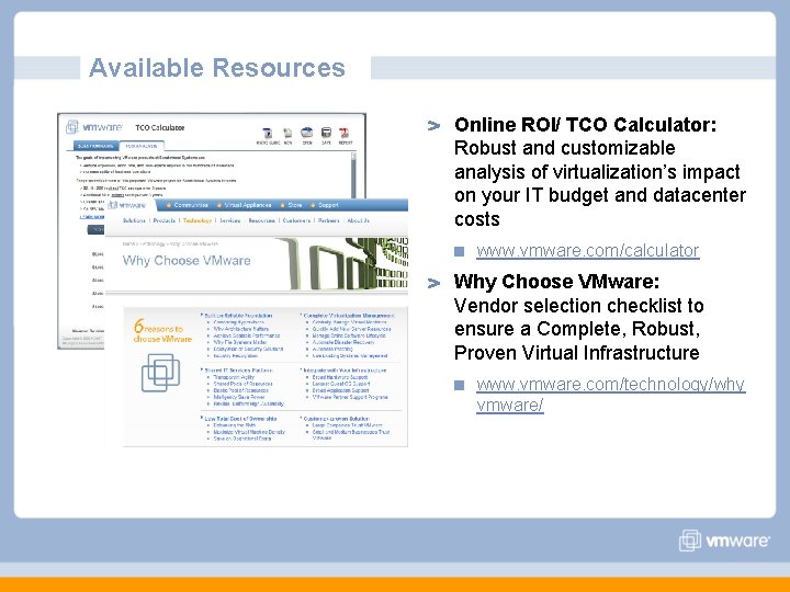 Available Resources Online ROI/ TCO Calculator: Robust and customizable analysis of virtualization’s impact on