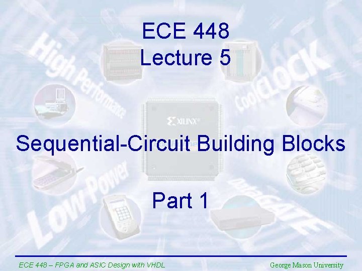 ECE 448 Lecture 5 Sequential-Circuit Building Blocks Part 1 ECE 448 – FPGA and