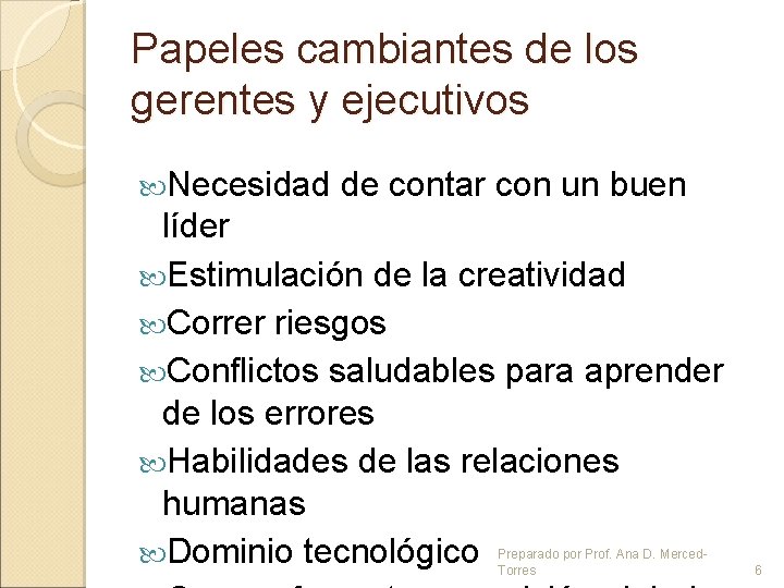 Papeles cambiantes de los gerentes y ejecutivos Necesidad de contar con un buen líder