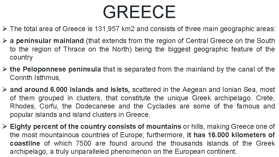 GREECE Ø The total area of Greece is 131, 957 km 2 and consists