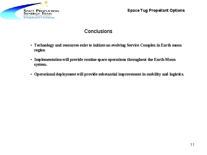 Space Tug Propellant Options Conclusions • Technology and resources exist to initiate an evolving