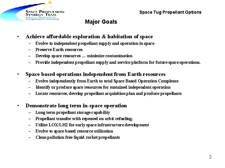 Space Tug Propellant Options Major Goals • Achieve affordable exploration & habitation of space