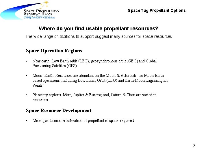 Space Tug Propellant Options Where do you find usable propellant resources? The wide range