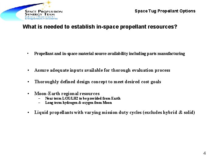 Space Tug Propellant Options What is needed to establish in-space propellant resources? • Propellant