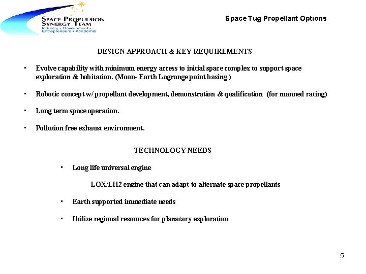 Space Tug Propellant Options DESIGN APPROACH & KEY REQUIREMENTS • Evolve capability with minimum