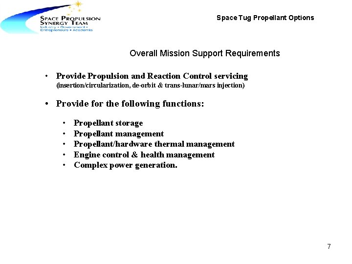 Space Tug Propellant Options Overall Mission Support Requirements • Provide Propulsion and Reaction Control