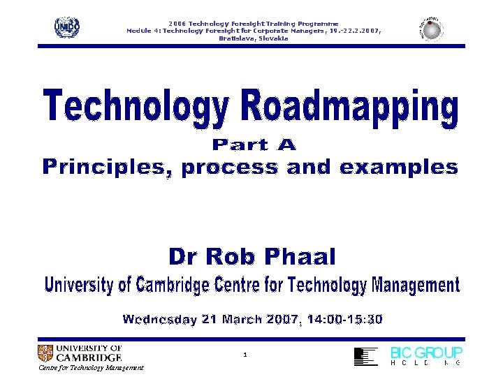 2006 Technology Foresight Training Programme Module 4: Technology Foresight for Corporate Managers, 19. -22.