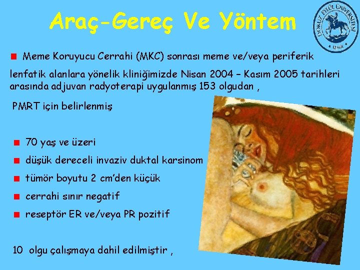 Araç-Gereç Ve Yöntem Meme Koruyucu Cerrahi (MKC) sonrası meme ve/veya periferik lenfatik alanlara yönelik