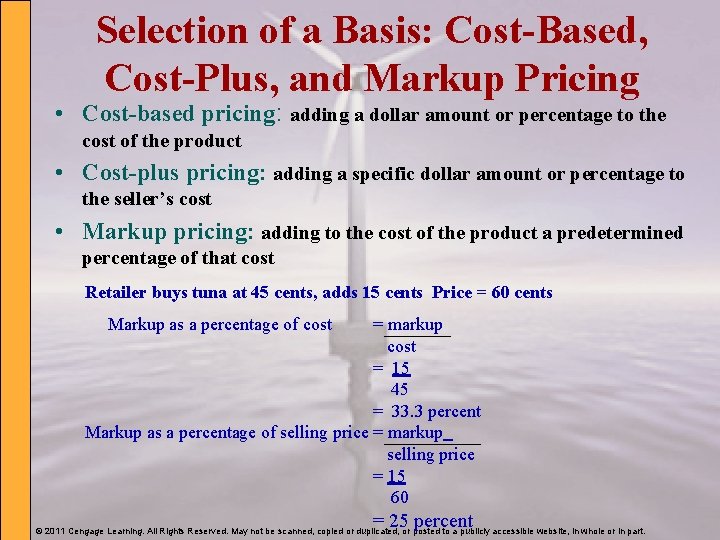 Selection of a Basis: Cost-Based, Cost-Plus, and Markup Pricing • Cost-based pricing: adding a
