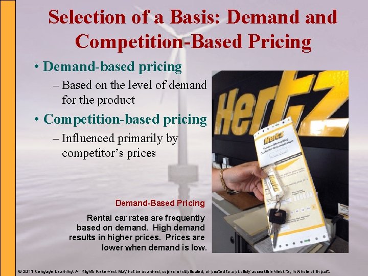 Selection of a Basis: Demand Competition-Based Pricing • Demand-based pricing – Based on the