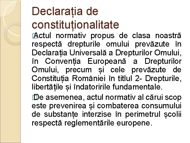 Declarația de constituționalitate � Actul normativ propus de clasa noastră respectă drepturile omului prevăzute
