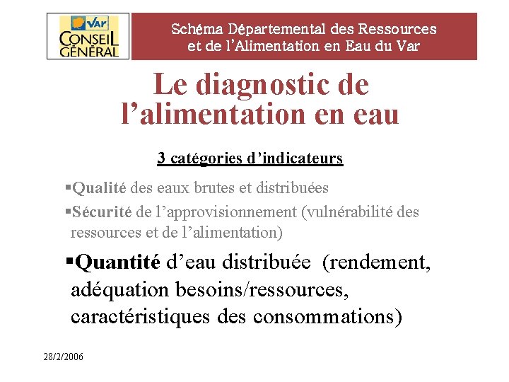 Schéma Départemental des Ressources et de l’Alimentation en Eau du Var Le diagnostic de