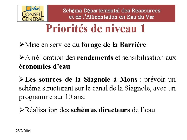 Schéma Départemental des Ressources et de l’Alimentation en Eau du Var Priorités de niveau