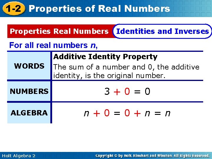 1 -2 Properties of Real Numbers Properties Real Numbers Identities and Inverses For all