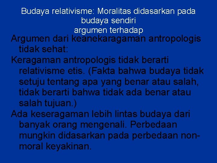 Budaya relativisme: Moralitas didasarkan pada budaya sendiri argumen terhadap Argumen dari keanekaragaman antropologis tidak