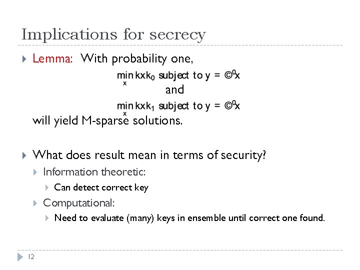 Implications for secrecy Lemma: With probability one, and will yield M-sparse solutions. What does