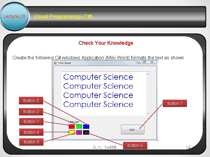 Lecture (3) Visual Programming (C#) Check Your Knowledge Create the following C# windows Application