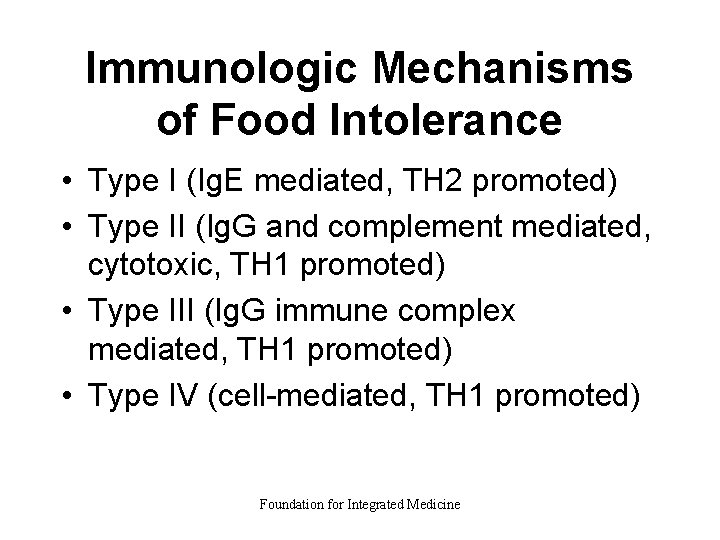 Immunologic Mechanisms of Food Intolerance • Type I (Ig. E mediated, TH 2 promoted)