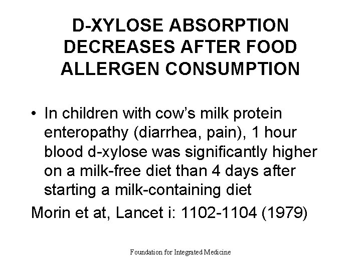 D-XYLOSE ABSORPTION DECREASES AFTER FOOD ALLERGEN CONSUMPTION • In children with cow’s milk protein