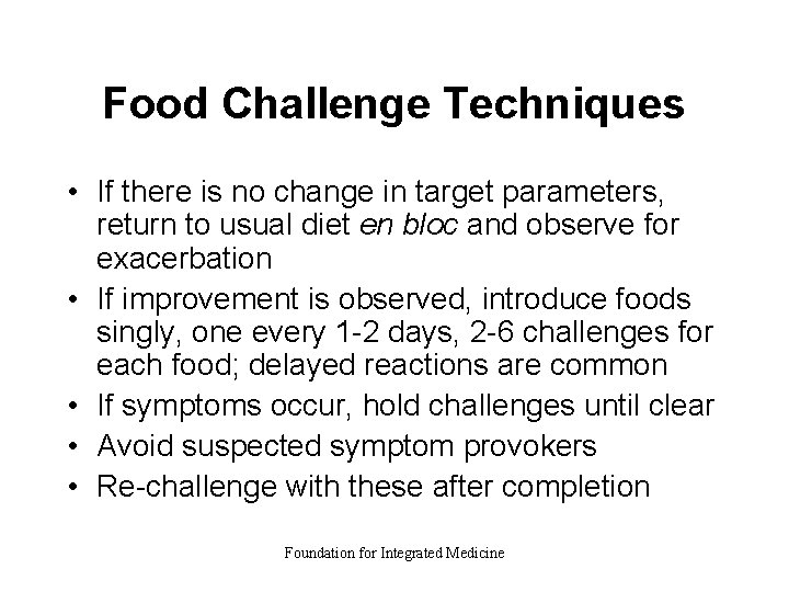 Food Challenge Techniques • If there is no change in target parameters, return to