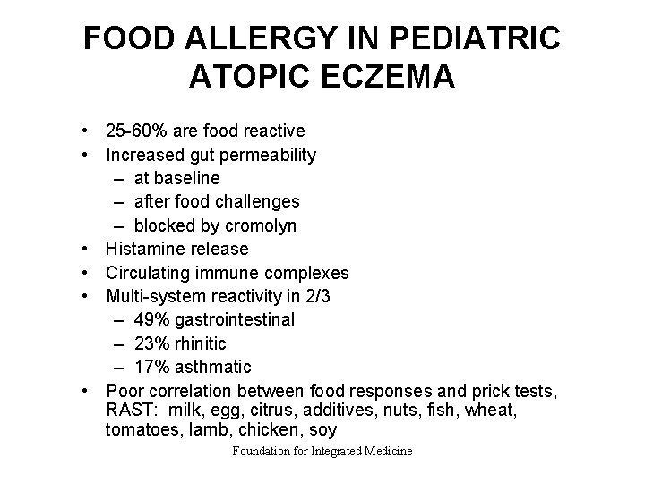 FOOD ALLERGY IN PEDIATRIC ATOPIC ECZEMA • 25 -60% are food reactive • Increased