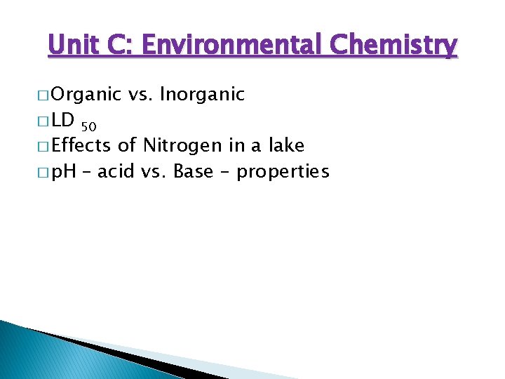 Unit C: Environmental Chemistry � Organic � LD 50 � Effects vs. Inorganic of